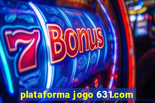 plataforma jogo 631.com